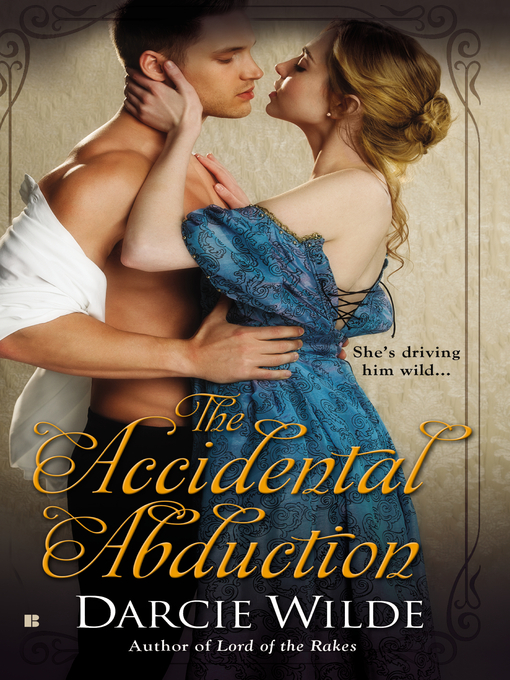 Title details for The Accidental Abduction by Darcie Wilde - Available